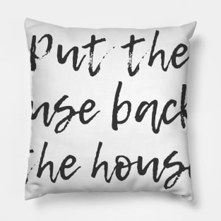 Back in the House Pillow