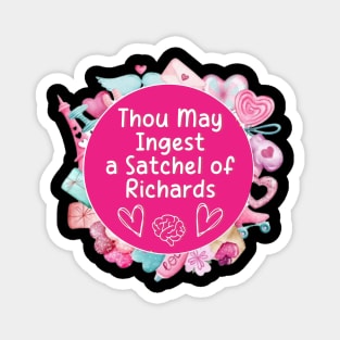 Thou May Ingest a Satchel of Richards Sticker Funny Sarcastic Magnet