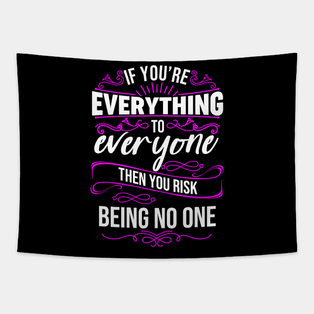 If You're Everything to Everyone then You Risk Being No One Tapestry by Melanificent1