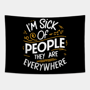 i'm sick of people they are everywhere Tapestry