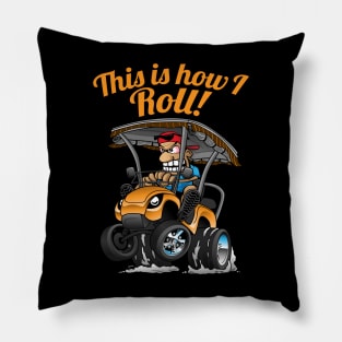 This Is How I Roll Funny Golf Cart Cartoon Pillow