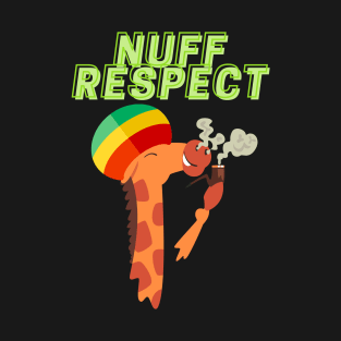 Nuff' respect giraffe T-Shirt