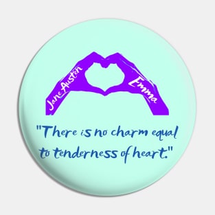 Jane Austen quote: There is no charm equal to tenderness of heart Pin