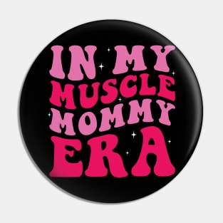 In my muscle mommy era Pin