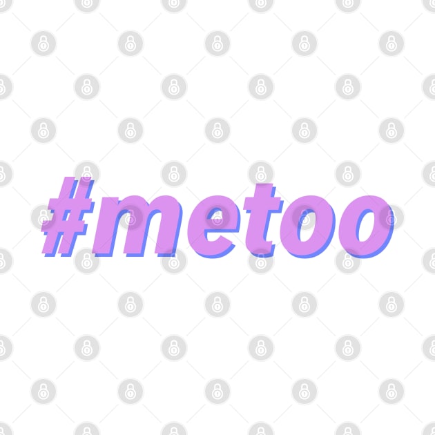 #metoo - Me Too by JustSomeThings