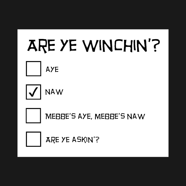 Are Ye Winchin'? Naw. by TimeTravellers