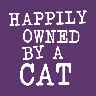 Happily owned by a cat T-Shirt