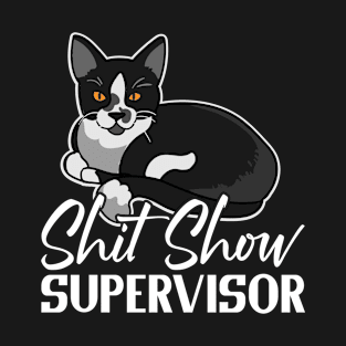 Shit Show Supervisor Funny Sarcastic Black Cat Gift T-Shirt