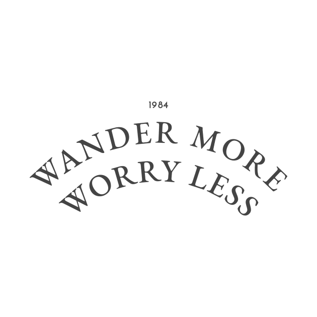 Wander more worry less by Cectees