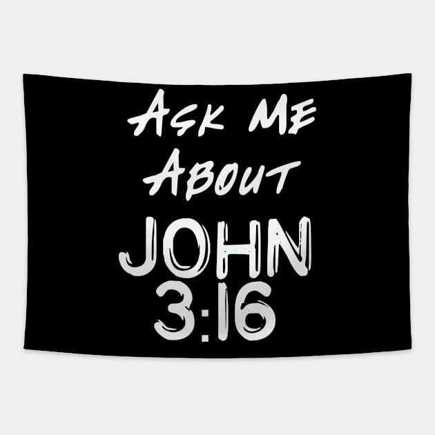 Ask Me About John 3:16 Tapestry by CalledandChosenApparel