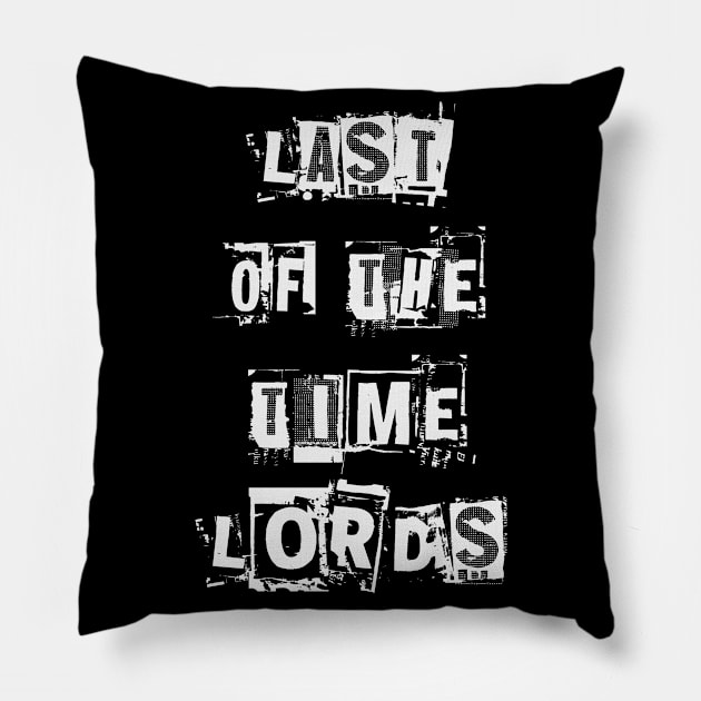 Last Of The Time Lord Pillow by Thisdorkynerd