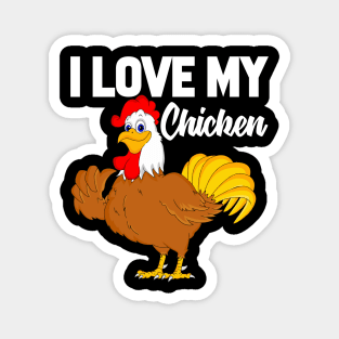 I Love My Chicken Magnet