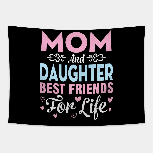 Mom And Daughter Best Friends For Life Happy To Me You Mommy Tapestry by DainaMotteut