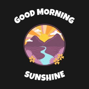 Good Morning Sunshine T-Shirt