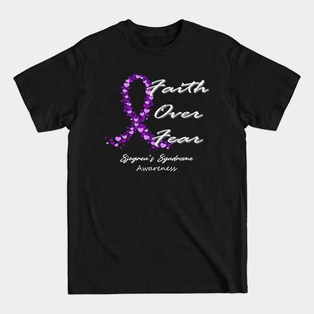 Discover Sjogren's Syndrome Awareness Faith Over Fear - In This Family We Fight Together - Sjogrens Syndrome Awareness - T-Shirt