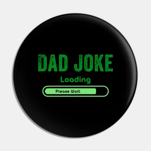 Dad Joke Loading Please Wait Daddy Father Pin