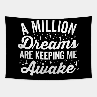 A Million Dreams are Keeping Me Awake Tapestry