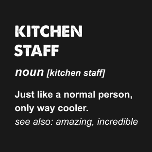 Kitchen Staff Gift design T-Shirt