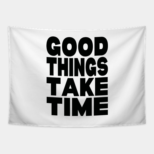 Good things take time Tapestry by Evergreen Tee