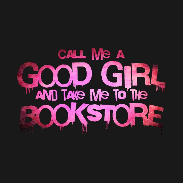 Call me a good girl and take me to the bookstore red by sigmarule