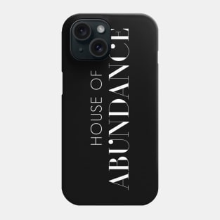 House of Abundance Phone Case