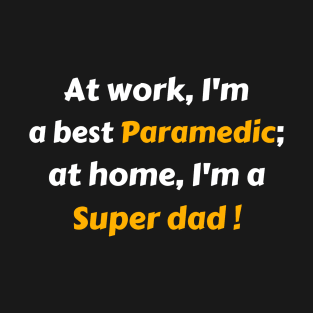 Paramedic super dad gift T-Shirt