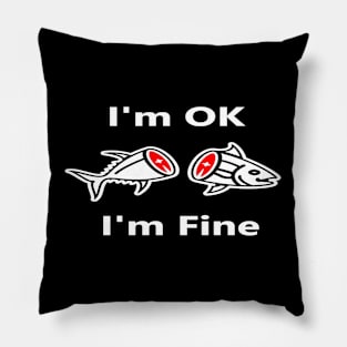 I'm Ok. I'm Fine. Pillow