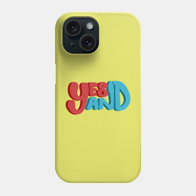 Yes And - Improv Comedy Phrase Phone Case by ExtraMedium