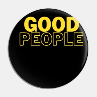 Good people Pin