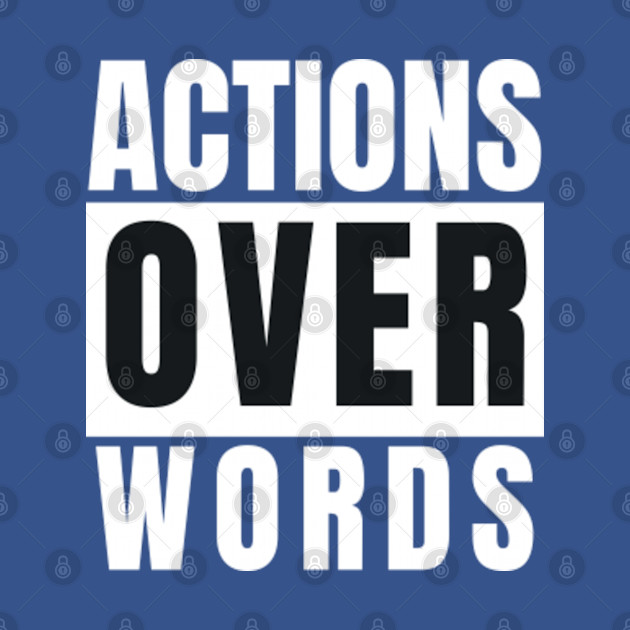 Disover Actions over words - Human Rights Justice Freedom Activist Gifts - Activists Gift - T-Shirt