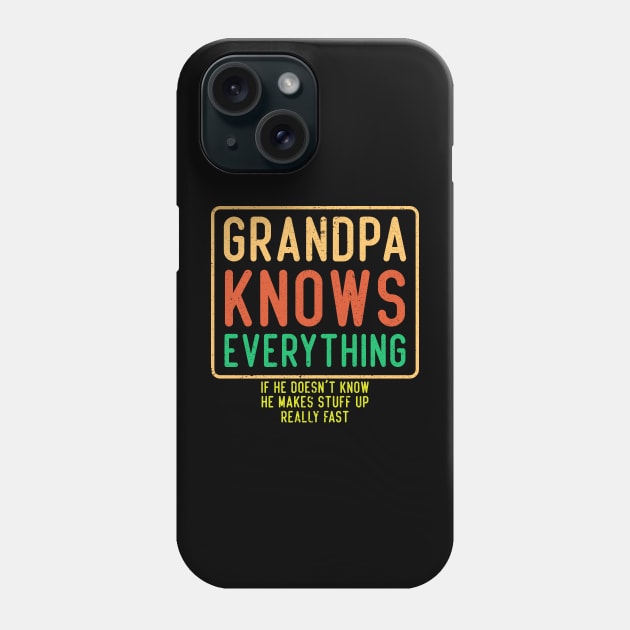 Grandpa Knows Everything Phone Case by Mr.Speak