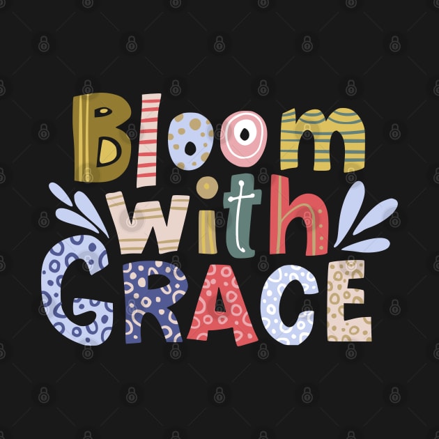 Bloom With Grace by gronly