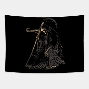 I'm dead tired Tapestry