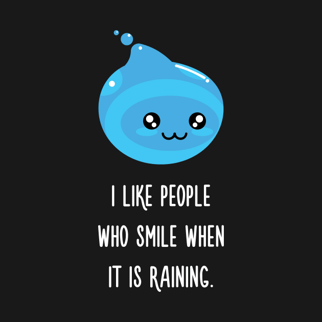 I like people who smiles when it is raining. - Rain Quotes by quotysalad