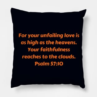 Bible Verse Psalm 57:10 Pillow