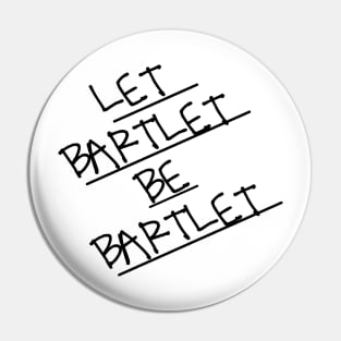 let bartlet be bartlet Pin