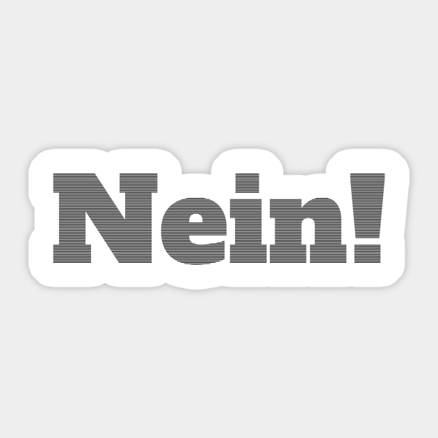 Nein: German No (v3) - Nein - Sticker | TeePublic
