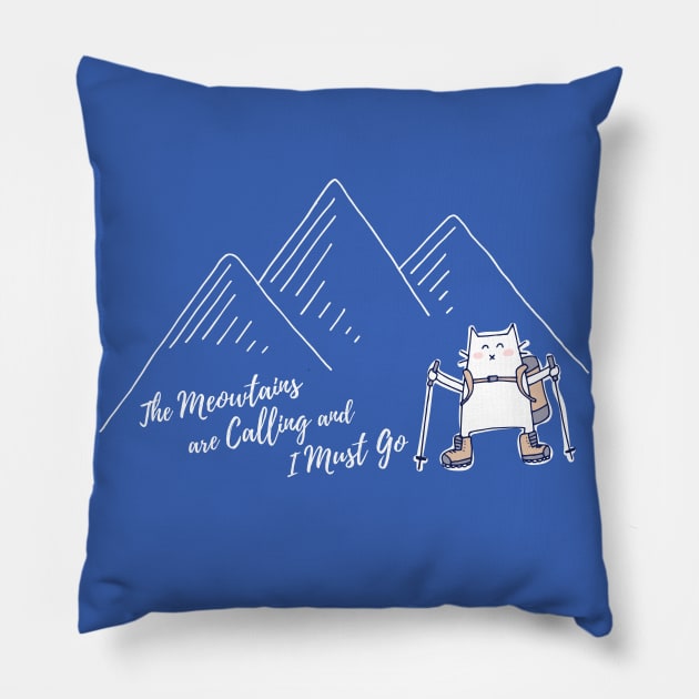 The Meowtains Are Calling and I Must Go - Hiker Cat Pillow by HappyCatPrints