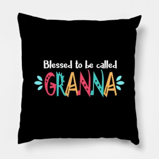 Blessed To Be Called Granna Pillow