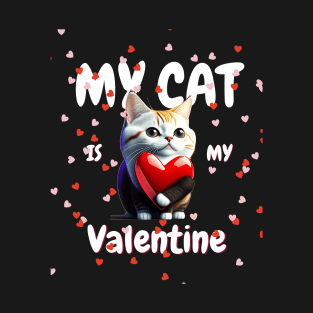 my cat Is my valentine T-Shirt