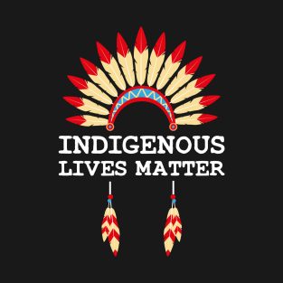 Indigenous Lives Matter T-Shirt