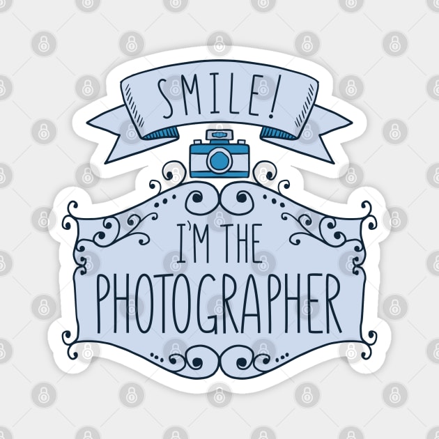 I’m The Photographer Magnet by LuckyFoxDesigns