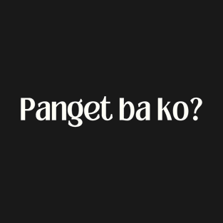 Pinoy joke - Panget ba ako Tagalog question T-Shirt