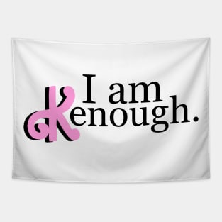 I am kenough, Identical logo! choose the color Tapestry