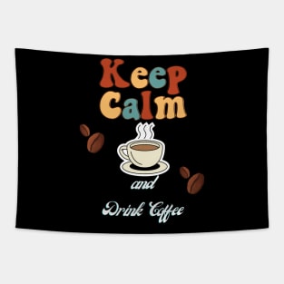 Keep Calm And Drink Coffee Tapestry