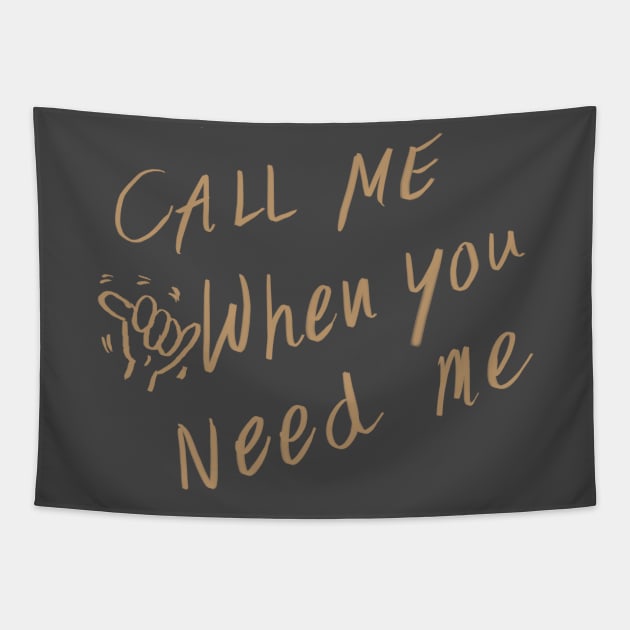 Call me when you need me Tapestry by Illustro Art