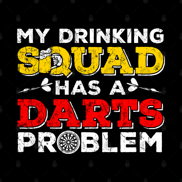 My Dinking Team has a Darts Problem Funny Gift by MrTeee