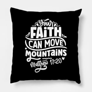 Your Faith Can Move Mountains Matthew 17:20 Bible Verse Pillow