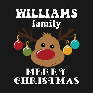 Family Christmas - Merry Christmas WILLIAMS family, Family Christmas Reindeer T-shirt, Pjama T-shirt T-Shirt