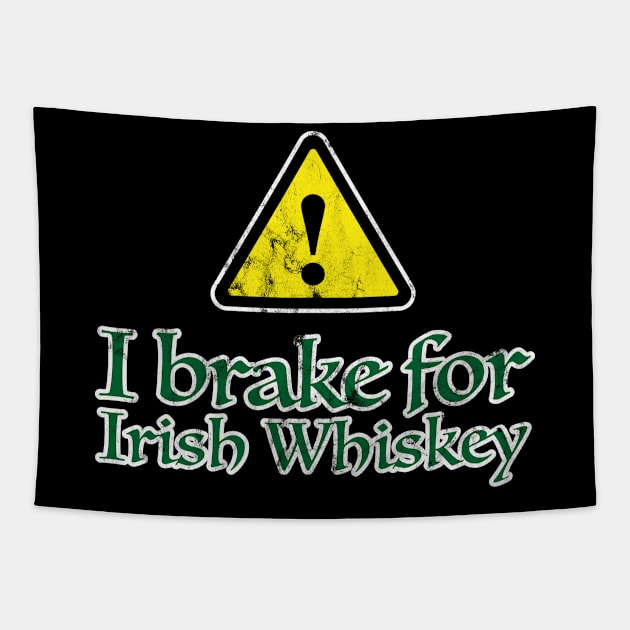 I Brake for Irish Whiskey Tapestry by TGKelly